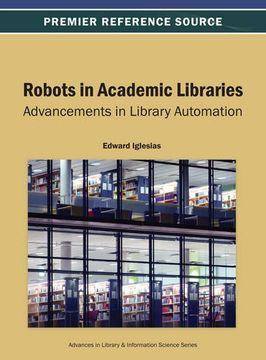 portada robots in academic libraries: advancements in library automation (in English)