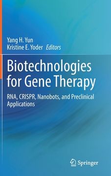 portada Biotechnologies for Gene Therapy: Rna, Crispr, Nanobots, and Preclinical Applications (en Inglés)
