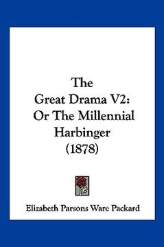 portada the great drama v2: or the millennial harbinger (1878) (en Inglés)
