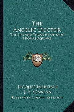 portada the angelic doctor: the life and thought of saint thomas aquinas (en Inglés)