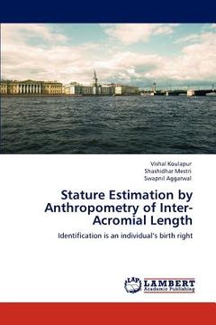 portada stature estimation by anthropometry of inter-acromial length (en Inglés)