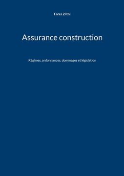 portada Assurance construction: Régimes, ordonnances, dommages et législation (en Francés)