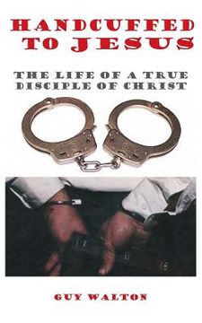 portada Handcuffed to Jesus (in English)