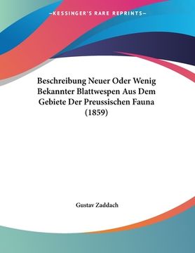 portada Beschreibung Neuer Oder Wenig Bekannter Blattwespen Aus Dem Gebiete Der Preussischen Fauna (1859) (en Alemán)
