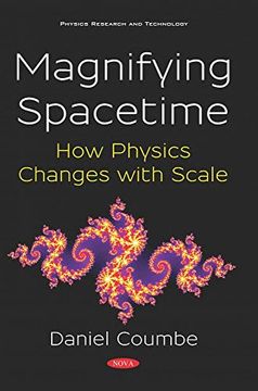 portada Magnifying Spacetime how Physics Changes With Scale how Physics Changes With Scale Physics Research and Technology