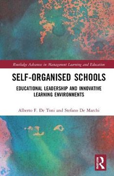 portada Self-Organised Schools: Educational Leadership and Innovative Learning Environments (Routledge Advances in Management Learning and Education) (in English)