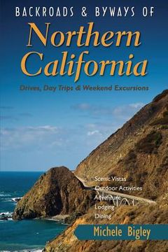 portada backroads & byways of northern california: drives, day trips & weekend excursions (in English)