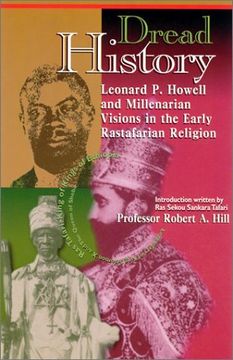 portada Dread History: Leonard p. Howell and Millenarian Visions in the Early Rastafarian Religion (en Inglés)