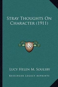 portada stray thoughts on character (1911) (en Inglés)