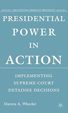 portada Presidential Power in Action: Implementing Supreme Court Detainee Decisions (The Evolving American Presidency) (en Inglés)