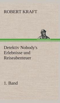 portada Detektiv Nobody's Erlebnisse und Reiseabenteuer de Robert Kraft(Tredition Classics) (en Alemán)