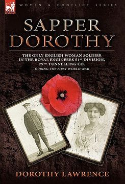 portada sapper dorothy: the only english woman soldier in the royal engineers 51st division, 79th tunnelling co. during the first world war (en Inglés)