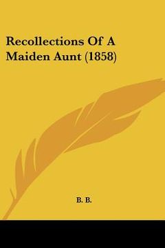portada recollections of a maiden aunt (1858) (in English)