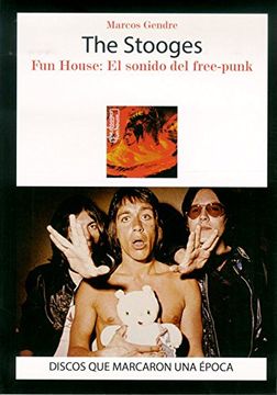 portada The Stooges. Fun House: El Sonido del Free-Punk