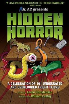 portada Hidden Horror: A Celebration of 101 Underrated and Overlooked Fright Flicks (in English)