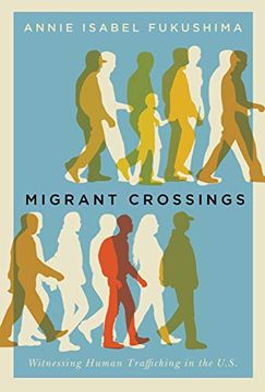 portada Migrant Crossings: Witnessing Human Trafficking in the U. S. (in English)