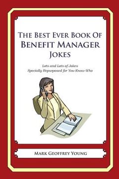 portada The Best Ever Book of Benefit Manager Jokes: Lots and Lots of Jokes Specially Repurposed for You-Know-Who (en Inglés)