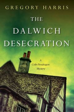 portada The Dalwich Desecration (a Colin Pendragon Mystery) (en Inglés)