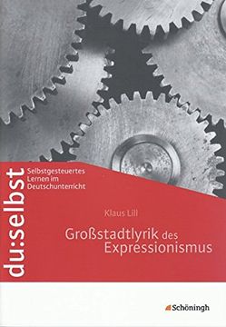 portada Du: Selbst - Selbstgesteuertes Lernen im Deutschunterricht: Du: Selbst Großstadtlyrik des Expressionismus (in German)