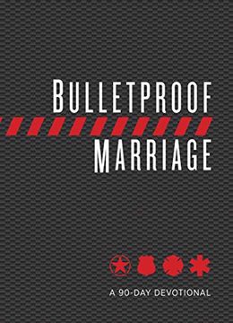 portada Bulletproof Marriage: A 90 day Devotional (en Inglés)
