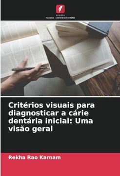 portada Critérios Visuais Para Diagnosticar a Cárie Dentária Inicial: Uma Visão Geral (en Portugués)