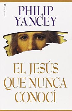 portada El Jesus que Nunca Conoci (in Spanish)