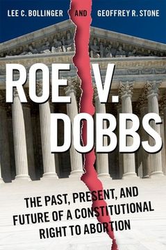 portada Roe V. Dobbs: The Past, Present, and Future of a Constitutional Right to Abortion (en Inglés)