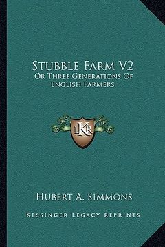 portada stubble farm v2: or three generations of english farmers (en Inglés)