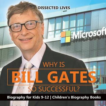 portada Why Is Bill Gates So Successful? Biography for Kids 9-12 Children's Biography Books (en Inglés)