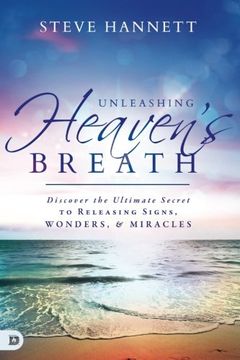 portada Unleashing Heaven's Breath: Discover the Ultimate Secret to Releasing Signs, Wonders, and Miracles
