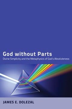 portada god without parts: divine simplicity and the metaphysics of god ` s absoluteness (en Inglés)