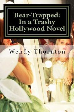 portada Bear-Trapped: : In a Trashy Hollywood Novel (en Inglés)