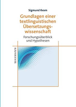 portada Grundlagen Einer Textlinguistischen Übersetzungswissenschaft: Forschungsüberblick und Hypothesen (en Alemán)