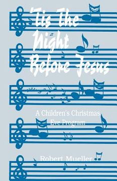 portada 'tis the night before jesus: a children's christmas eve program (en Inglés)