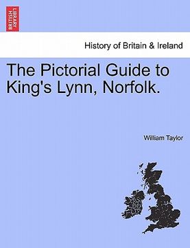 portada the pictorial guide to king's lynn, norfolk. (en Inglés)