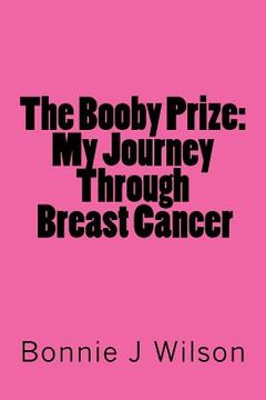 portada The Booby Prize: My Journey Through Breast Cancer (en Inglés)