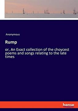 portada Rump or, an Exact Collection of the Choycest Poems and Songs Relating to the Late Times (en Inglés)