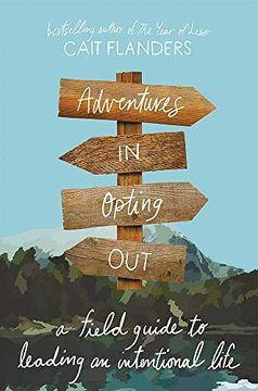 portada Adventures in Opting Out: A Field Guide to Leading an Intentional Life
