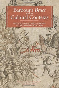 portada Barbour's <I>Bruce</I> and its Cultural Contexts: Politics, Chivalry and Literature in Late Medieval Scotland (0)