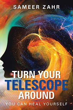 portada Turn Your Telescope Around: You can Heal Yourself 