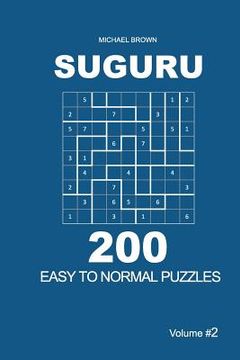 portada Suguru - 200 Easy to Normal Puzzles 9x9 (Volume 2) (en Inglés)