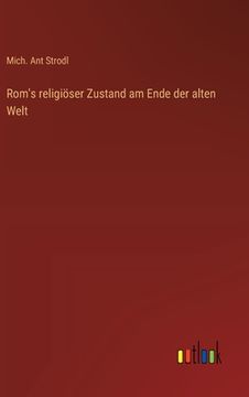 portada Rom's religiöser Zustand am Ende der alten Welt (in German)