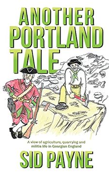 portada Another Portland Tale: A View of Agriculture, Quarrying and Militia Life in Georgian England (en Inglés)