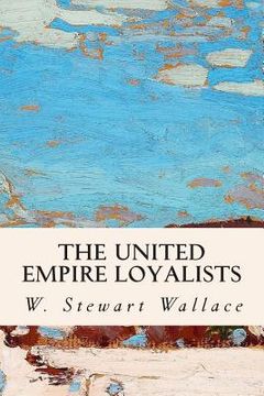 portada The United Empire Loyalists (en Inglés)