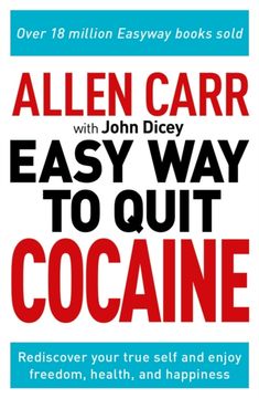 portada Allen Carr: The Easy way to Quit Cocaine: Rediscover Your True Self and Enjoy Freedom, Health, and Happiness (Allen Carr'S Easyway) 