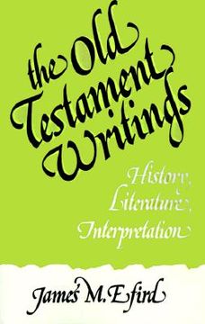 portada the old testament writings: history, literature, and interpretation (en Inglés)