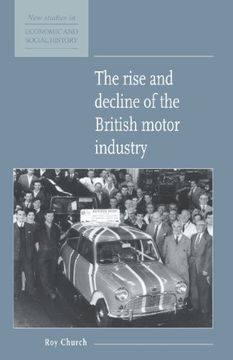 portada The Rise and Decline of the British Motor Industry (New Studies in Economic and Social History) (en Inglés)