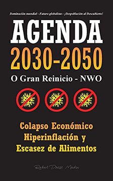 portada Agenda 2030-2050: O Gran Reinicio - nwo - Colapso Económico e Hiperinflación y Escasez de Alimentos - Dominación Mundial - Futuro Globalista -¡ Despoblación al Descubierto!