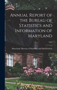 portada Annual Report of the Bureau of Statistics and Information of Maryland; 1907