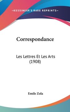 portada Correspondance: Les Lettres Et Les Arts (1908) (en Francés)